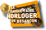 Le savoir-faire horloger de Besançon